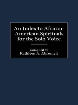 cover image of An Index to African-American Spirituals for the Solo Voice